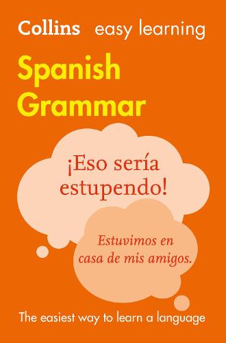 Easy Learning Spanish Grammar (Collins Easy Learning Spanish)