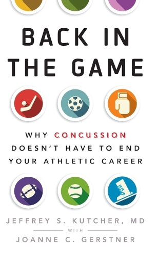 Back in the Game: Why Concussion Doesn't Have to End Your Athletic Career