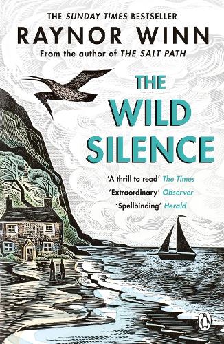 The Wild Silence: The Sunday Times Bestseller 2020 from the author of The Salt Path