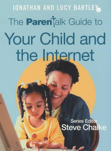 "Parentalk" Guide to Your Child and the Internet