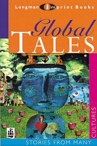 Global Tales: Stories from Many Cultures (New Longman Literature 14-18)