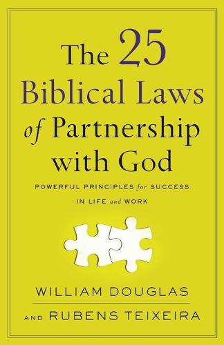 25 Biblical Laws of Partnership with God: Powerful Principles for Success in Life and Work