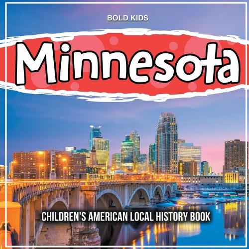 Minnesota: Children's American Local History Book