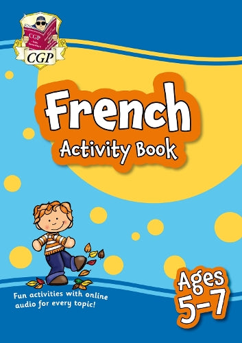 New French Activity Book for Ages 5-7 (with Online Audio) (CGP KS1 Activity Books and Cards)