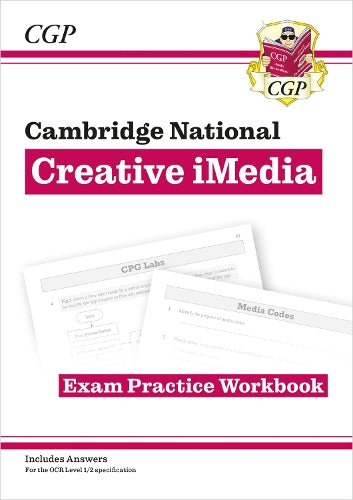New OCR Cambridge National in Creative iMedia: Exam Practice Workbook (includes answers) (CGP Cambridge National)