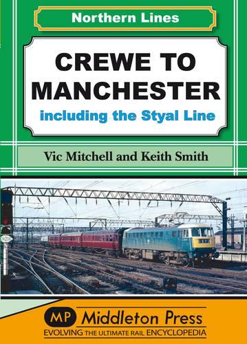Crewe to Manchester: Including the Styal Line (NL (Northern Lines))