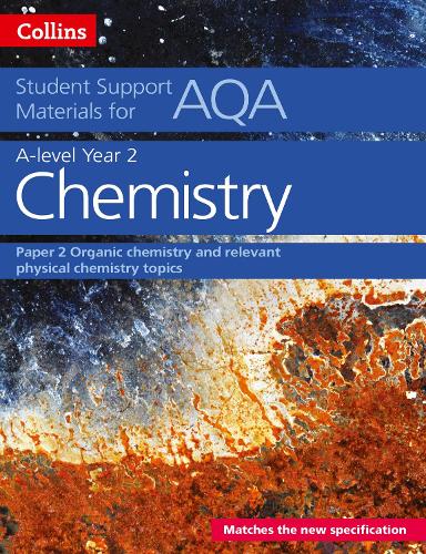 AQA A Level Chemistry Year 2 Paper 2 (Collins Student Support Materials)
