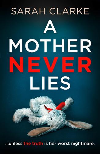 A Mother Never Lies: A gripping 2021 psychological thriller that will keep you hooked until the last page!