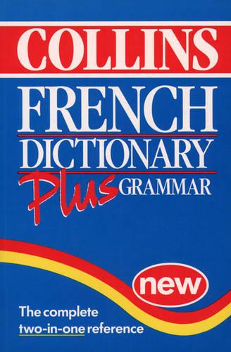Collins Dictionary and Grammar - French Dictionary Plus Grammar