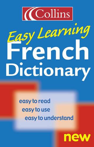 Collins Easy Learning Dictionaries - Collins Easy Learning French Dictionary (Easy Learning Dictionary)