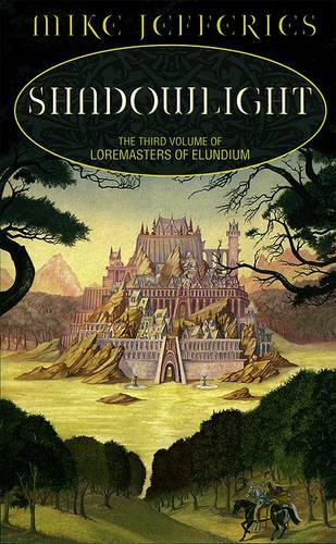 Shadowlight: v. 3 (Loremasters of Elundium)