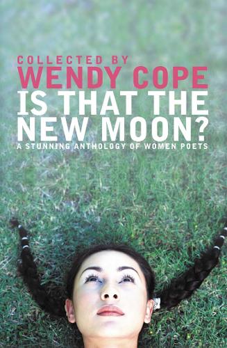 Is That the New Moon?: A Stunning Anthology of Women Poets