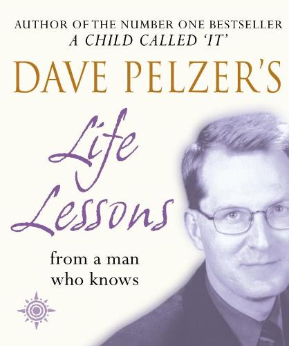 Dave Pelzer�s Life Lessons: from a man who knows