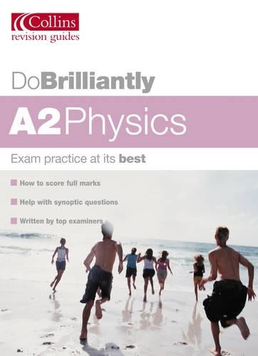 Do Brilliantly At – A2 Physics (Do Brilliantly at... S.)