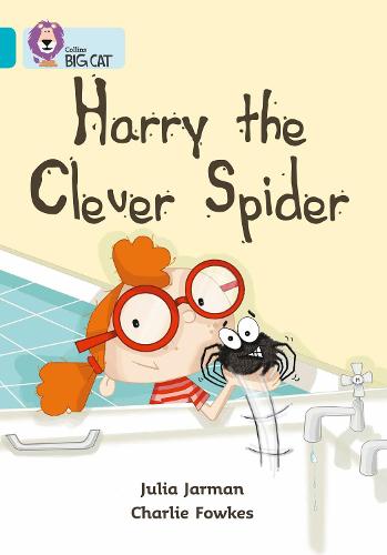 Collins Big Cat - Harry the Clever Spider: Band 07/Turquoise