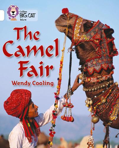 Collins Big Cat - The Camel Fair: Band 10/White
