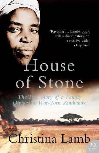 House of Stone: The True Story of a Family Divided in War-torn Zimbabwe