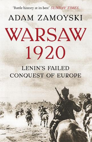 Warsaw 1920: Lenin's Failed Conquest of Europe