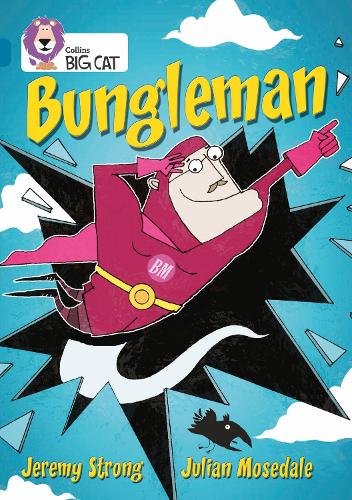 Bungleman: Is it Bungleman to the rescue in this story with a familiar setting. (Collins Big Cat)