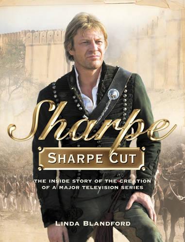 Sharpe Cut: The Inside Story of the Creation of a Major Television Series
