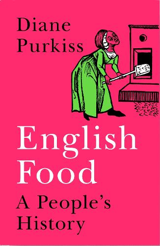 English Food: A Social History of England Told Through the Food on Its Tables