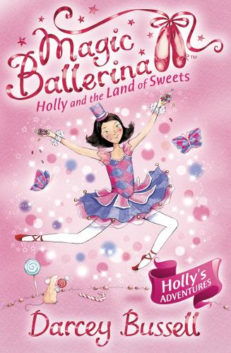 Magic Ballerina (18) - Holly and the Land of Sweets
