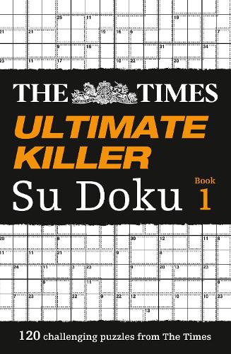 The Times Ultimate Killer Su Doku: The deadliest of all Killer Su Dokus