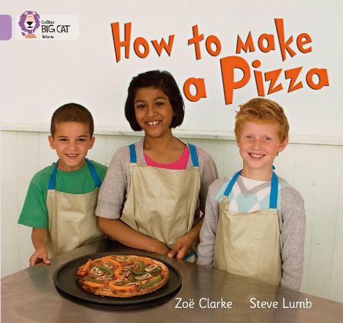 Collins Big Cat - How to Make a Pizza: Band 0/Lilac