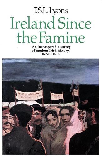 Ireland Since the Famine: Volume 1