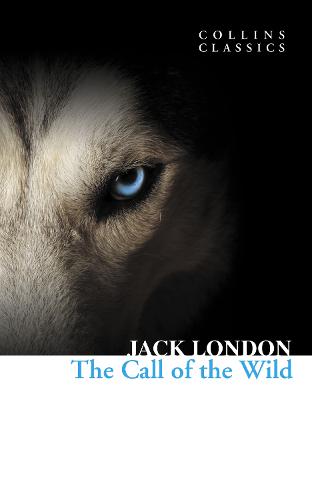 Collins Classics - The Call of the Wild