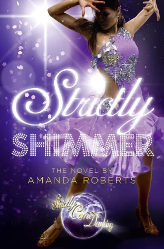Strictly Shimmer (Strictly Come Dancing Novels)