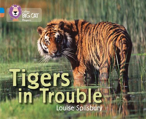 Collins Big Cat Progress - Tigers in Trouble: Blue/Copper