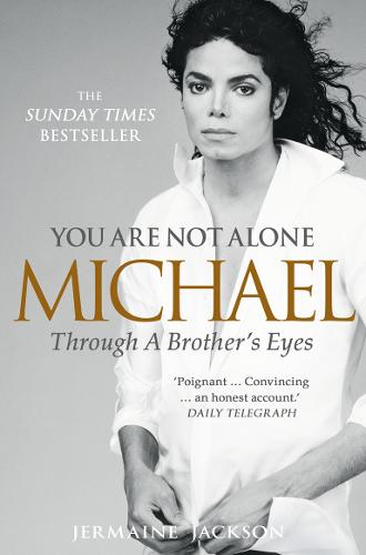 You Are Not Alone: Michael, Through a Brother's Eyes