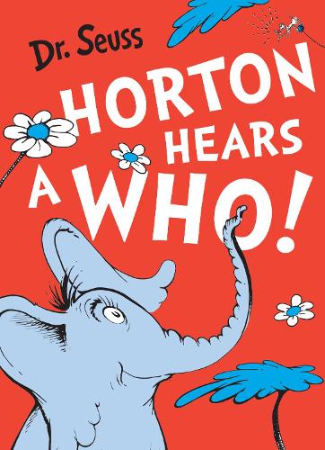 Horton Hears a Who (Dr Seuss)