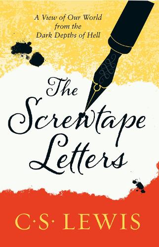 The Screwtape Letters: Letters from a Senior to a Junior Devil (Cs Lewis Signature Classic)