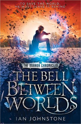 The Bell Between Worlds (The Mirror Chronicles)