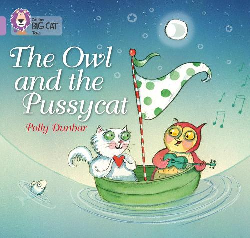 Collins Big Cat - The Owl and the Pussycat: Band 0/Lilac