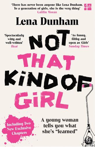 Not That Kind of Girl: A Young Woman Tells You What She's Learned