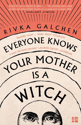 Everyone Knows Your Mother is a Witch: a Guardian Best Book of 2021 � �Riveting� Margaret Atwood