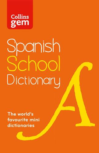 Collins Gem Spanish School Dictionary (Collins School)