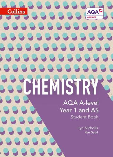Collins AQA A-level Science - AQA A-level Chemistry Year 1 and AS Student Book