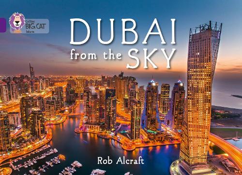 Collins Big Cat - Dubai From The Sky: Band 08/Purple