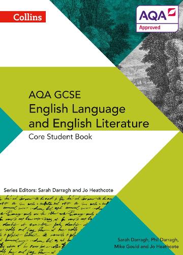 Collins AQA GCSE English Language and English Literature - AQA GCSE ENGLISH LANGUAGE AND ENGLISH LITERATURE: CORE STUDENT BOOK