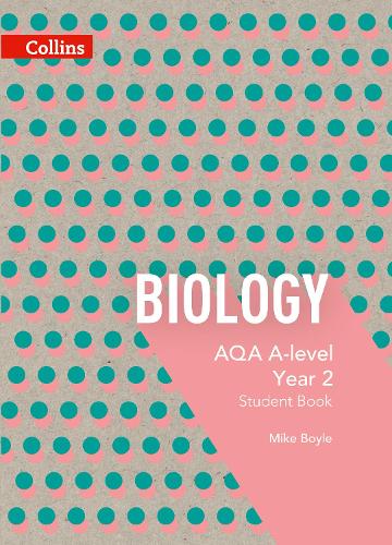Collins AQA A-level Science - AQA A-level Biology Year 2 Student Book