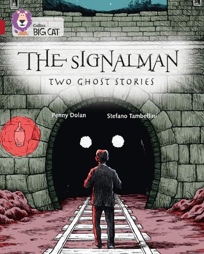 Collins Big Cat - The Signalman: Two Ghost Stories: Band 14/Ruby