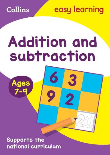 Addition and Subtraction Ages 7-9: New Edition (Collins Easy Learning KS2)