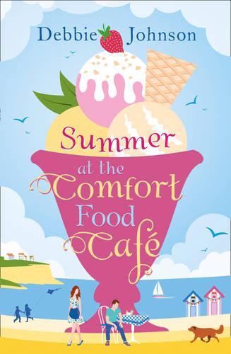 Summer at the Comfort Food Cafe: The 2016 bestselling summer romance everyone is falling in love with!