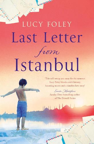 Last Letter from Istanbul: Escape with this epic holiday read of secrets and forbidden love