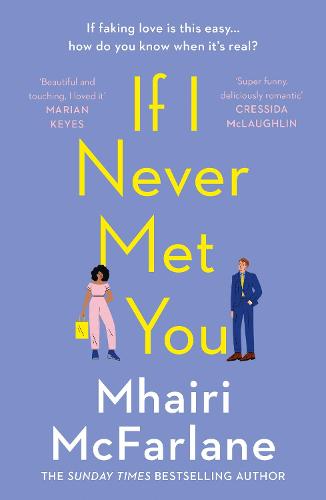 If I Never Met You: Deliciously romantic and utterly hilarious - the funniest romcom of 2020!