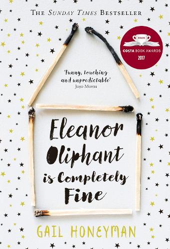 Eleanor Oliphant is Completely Fine: The hottest Sunday Times bestseller of 2017